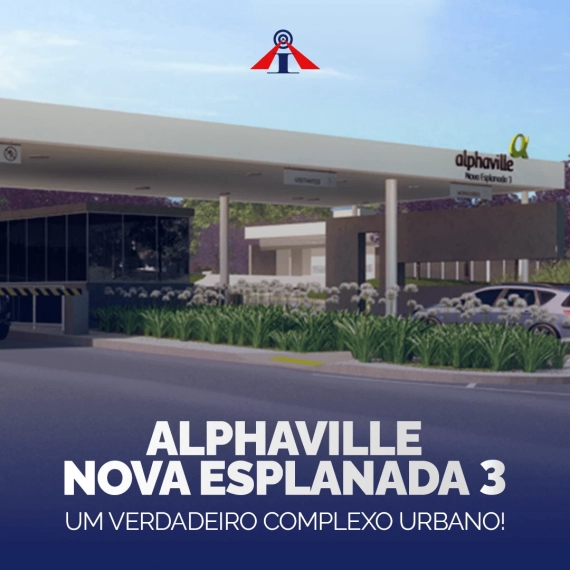 Alphaville Nova Esplanada 3 Um verdadeiro complexo urbano!